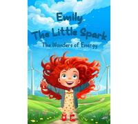 Emily the Little Spark The Wonders of Energy: Rhyming Kids Book about Renewable Energy, Solar & Wind Power