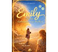 Emily und das Geheimnis der Wellen: Weißt du, wer du bist?