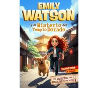 Emily Watson y el Misterio del Templo Dorado: Un libro de misterio con enigmas y pasatiempos para niños de 9 a 12 años | Las Aventuras de Emily Watson, Libro 1