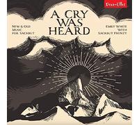 Emily White - A Cry Was Heard: new and old music for sackbut