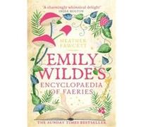 Emily Wilde's Encyclopaedia of Faeries: the cosy and heart-warming Sunday Times Bestseller