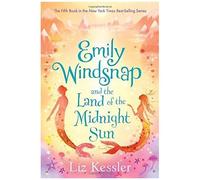 Emily Windsnap and the Land of the Midnight Sun by Liz Kessler & Illustrated by Natacha Ledwidge Liz Kessler (Auteur)