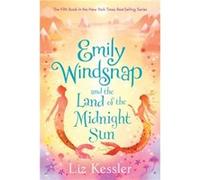 Emily Windsnap and the Land of the Midnight Sun by Liz Kessler & Illustrated by Natacha Ledwidge Liz Kessler (Auteur)
