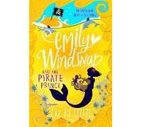Emily Windsnap and the Pirate Prince: Book 8