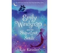 Emily Windsnap and the Ship of Lost Souls by Liz Kessler & Illustrated by Sarah Gibb Liz Kessler , Illustrated by Sarah Gibb (Auteur)