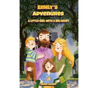 Emily's Adventures: A Little Girl With A Big Heart