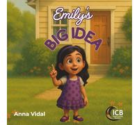 Emily's Big Idea: Emily’s First Business Idea: A Charming Tale of a Little Entrepreneur and Her Journey to Success