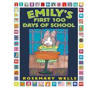 Rosemary Wells – Emily's First 100 Days of School – Hyperion