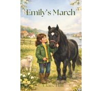 Emily's March: A gentle story of friendship, family and finding your feet