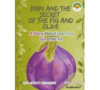 Emin and the Secret of the Fig and Olive-A Story About Learning Surah At-Tin