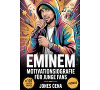 Eminem Motivationsbiografie für junge Fans: Die aufmunternde Geschichte von Marshall Bruce Mathers III - wie ein entschlossener Junge aus Detroit zum ... Kämpfe überwand und Millionen inspirierte