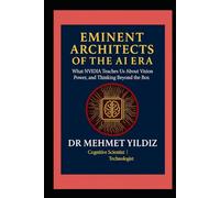 Eminent Architects of the AI Era: What NVIDIA Teaches Us About Vision, Architectural, Power, and Thinking Beyond the Box