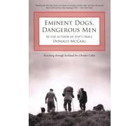 Eminent Dogs, Dangerous Men: Searching Through Scotland For A Border Collie