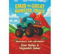 Emir The Great Monster Truck: And The Strawberry Jelly Mountain