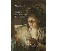 Emira, Ou La Mélancolie Du Sanctuaire - Ou La Mélancolie Du Sanctuaire