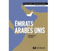 Émirats arabes unis 2015 - Thibault Cadro - De Boeck Supérieur - broché - Essai
