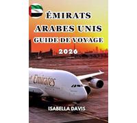 ÉMIRATS ARABES UNIS GUIDE DE VOYAGE 2026