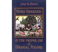 EmirS Education in the Proper Use of Magical Powers by Jane Roberts Jane Robert, Jane Roberts (Auteur)