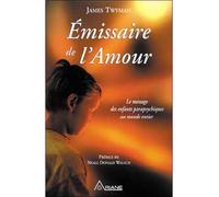 Émissaire de l'amour - James F. Twyman - Ariane Publications - broché - Essai
