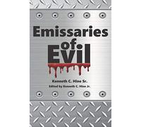 Emissaries of Evil: Examining the Most Murderous and Malevolent Men and Women in History