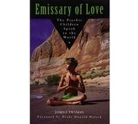 Emissary of Love James F. Twyman (Auteur)