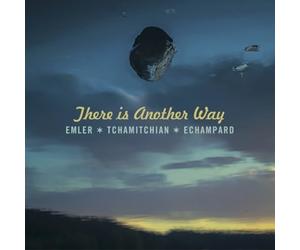 Emler/Tchamitchian/Echampard There Is Another Way (CD) Album