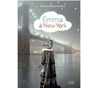 Emma à New York Claire Frossard (Auteur), Etienne Frossard (Auteur)