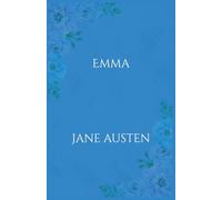 Emma: A Satirical Tale of Regency Romance
