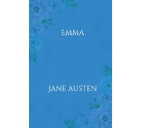 Emma: A Satirical Tale of Regency Romance