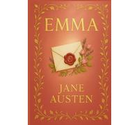 Emma: A timeless story of matchmaking, misjudgment, and emotional awakening in the elegant world of Regency England's social customs and romantic expectations