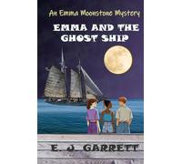 Emma and the Ghost Ship: An Emma Moonstone Mystery
