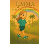 Emma and the Mistery of the hidden Surprise: How to turn surprise into a spark of curiosity and learning