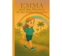 Emma and the Mistery of the hidden Surprise: How to turn surprise into a spark of curiosity and learning