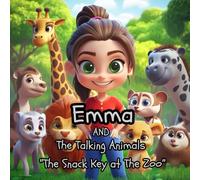 Emma and The Talking Animals: The Snack Key at The Zoo