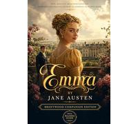 Emma (Annotated): Brentwood Companion Edition: Classic Regency Romance, Social Satire - Original Novel With Reader’s Guide, Characters, Themes, Context & Analysis - Women's Literary Fiction