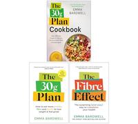 Emma Bardwell Collection 3 Books Set (The 30g Plan Cookbook, The 30g Plan & The Fibre Effect)