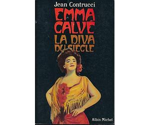 Emma Calve, diva du siècle