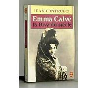 EMMA CALVE, LA DIVA DU SIECLE