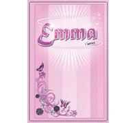 Emma: Carnet de Notes / Journal Intime Personnalisable, Cadeau Original pour Fille avec Prénom Personnalisé "Emma"