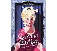 Emma d'Aléas. Complot sous la Régence