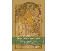 Emma de Normandie, reine au temps des Vikings: (987-1052)