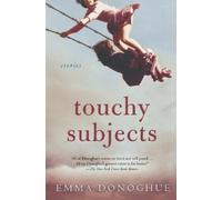 Emma Donoghue Touchy Subjects (Poche)