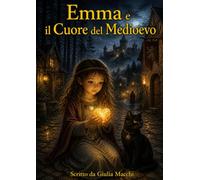 Emma e il Cuore del Medioevo
