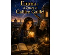Emma e il Cuore di Galileo Galilei