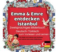 Emma & Emre entdecken Istanbul - Deutsch/Türkisch: Zweisprachiges Bilderbuch zum Vorlesen und Lernen