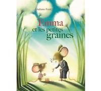Giuliano Ferri – Emma et les petites graines – Album jeunesse dès 3 ans – Relié
