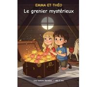 Emma et Théo - Le grenier mystérieux: Une BD pour enfants dès 5 ans : une malle fermée, une isparue et vingt-quatre lanternes - Tome 1
