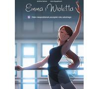 Emma et Wioletta. Une rentrée scolaire pleine de surprises. Volume 6