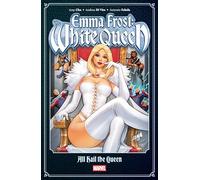 Emma Frost : The White Queen – All Hail the Queen – Marvel Comics