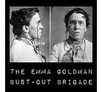 Emma Goldman Bust-Out Brigade - Emma Goldman Bust-Out Brigade [Import]